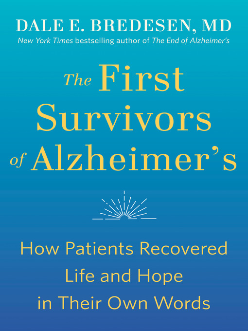 Title details for The First Survivors of Alzheimer's by Dale Bredesen - Wait list